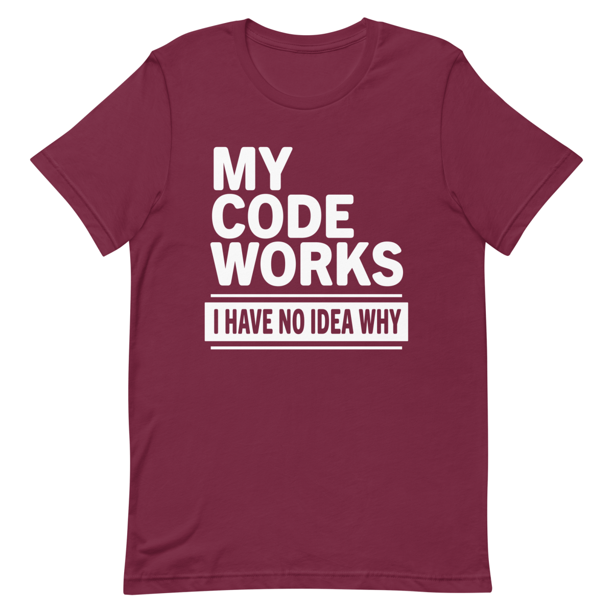 Code Works No Idea Why coding debugging developer - Developer T-shirt - techmerch.io
