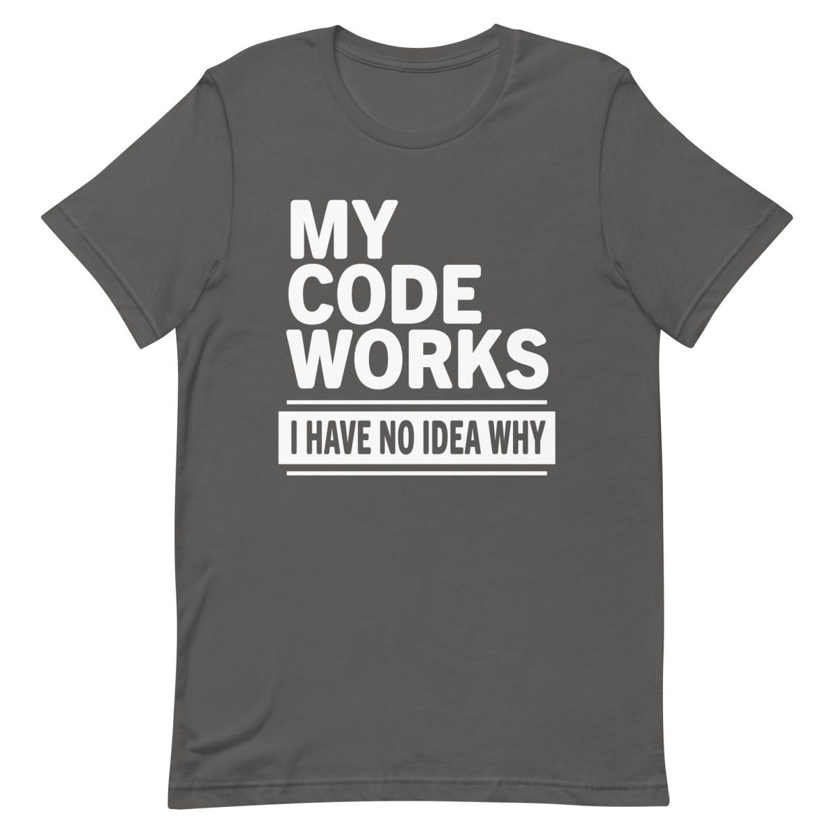Code Works No Idea Why coding debugging developer - Developer T-shirt - techmerch.io