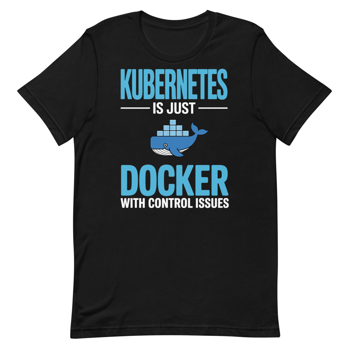 Docker Control Issues devops docker funny - Developer T-shirt - techmerch.io