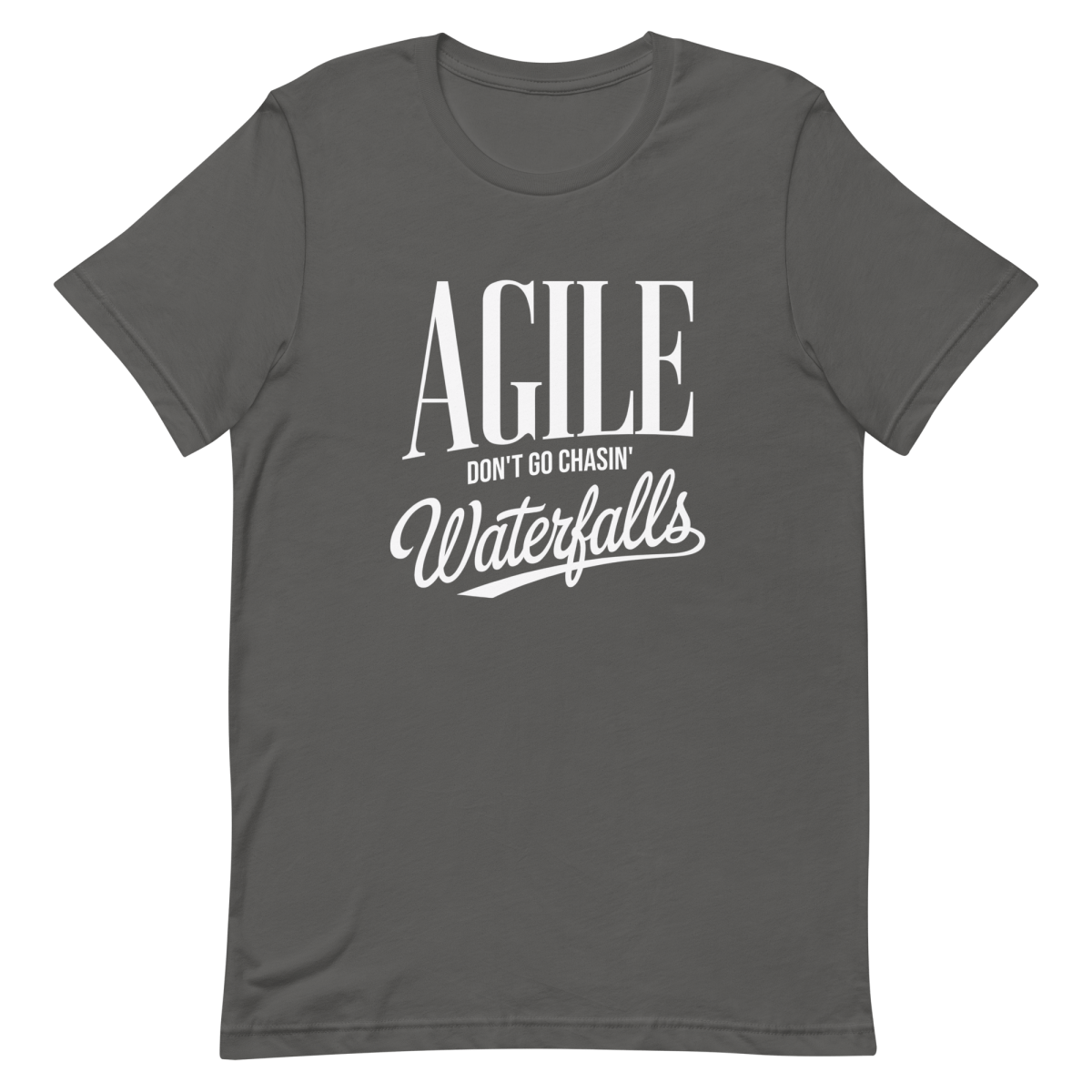 Don’t Chase Waterfalls agile clever developer - Developer T-shirt - techmerch.io
