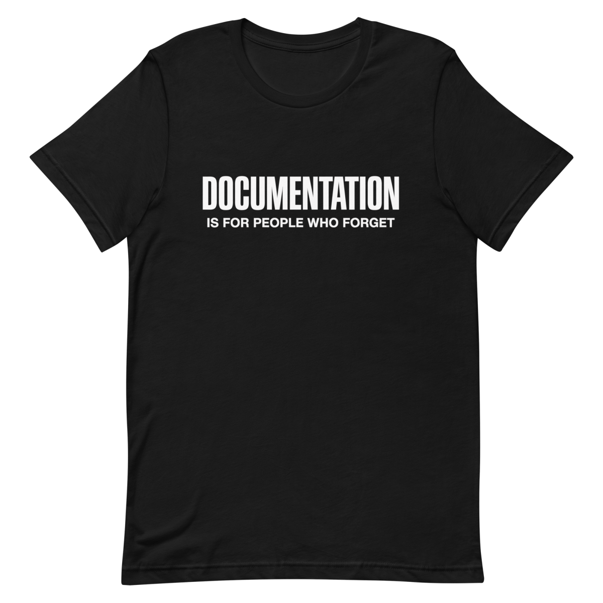 Forgetful Need Docs - Developer T-shirt - techmerch.io
