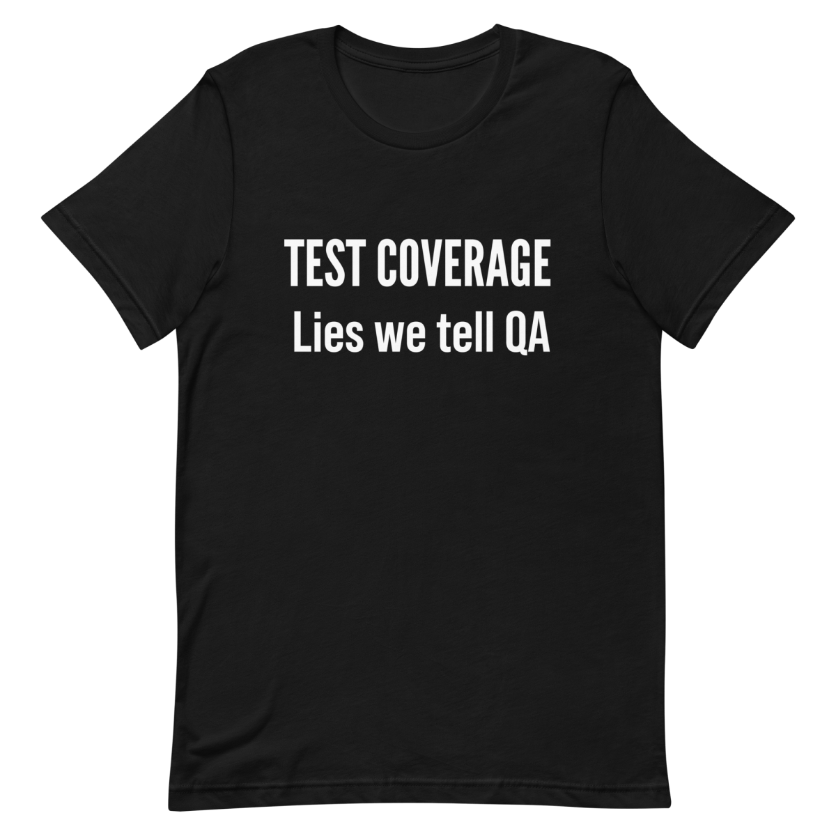 Test Coverage Lies clever developer funny - Developer T-shirt - techmerch.io