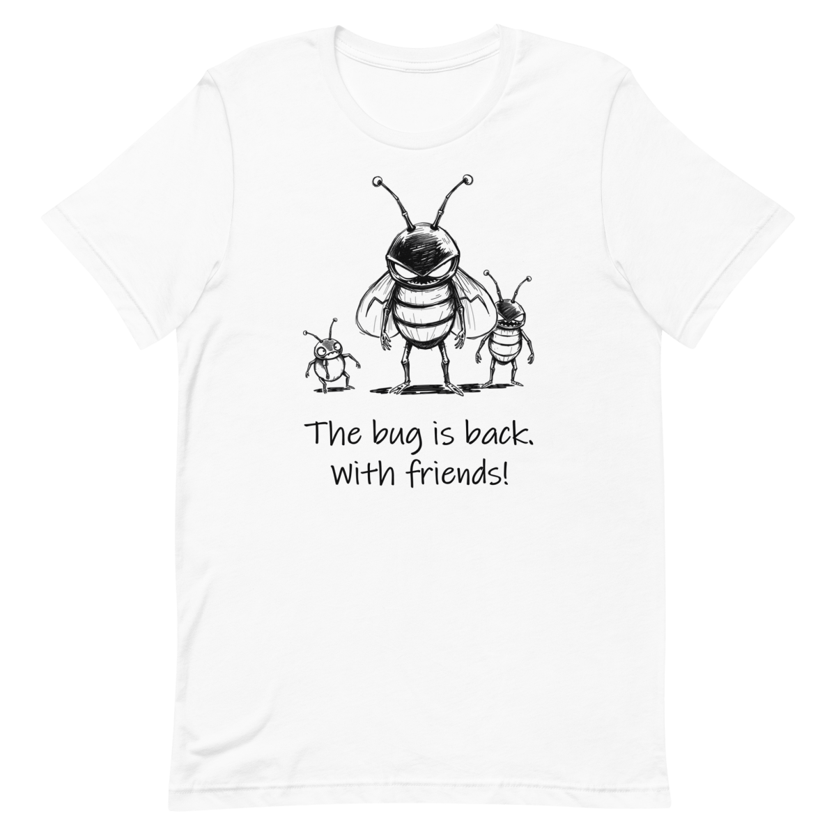 The Bug Brought Friends cartoon debugging developer - Developer T-shirt - techmerch.io