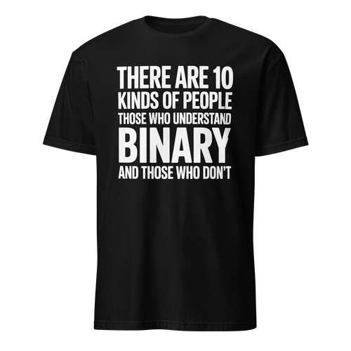 10 Types Binary binary deadpan full - search there are 10 types of people who understand binary - Developer T-shirt - techmerch.io