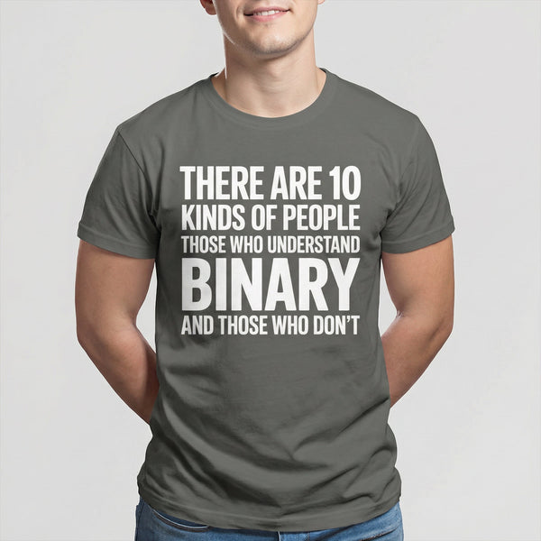 10 Types Binary binary deadpan full - search there are 10 types of people who understand binary - Developer T-shirt - techmerch.io