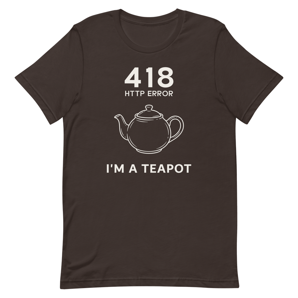 418 I’m a Teapot code deadpan full - search 418 im a teapot - Developer T-shirt - techmerch.io