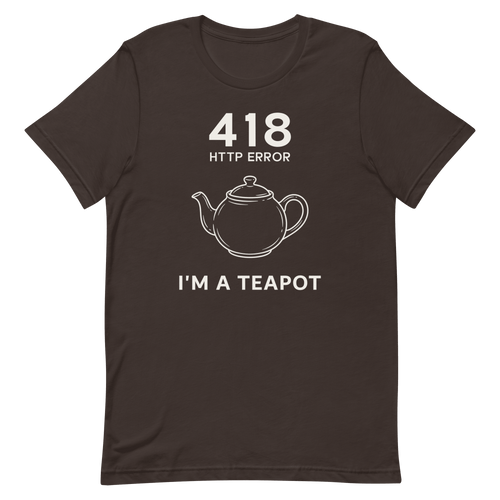 418 I’m a Teapot code deadpan full - search 418 im a teapot - Developer T-shirt - techmerch.io