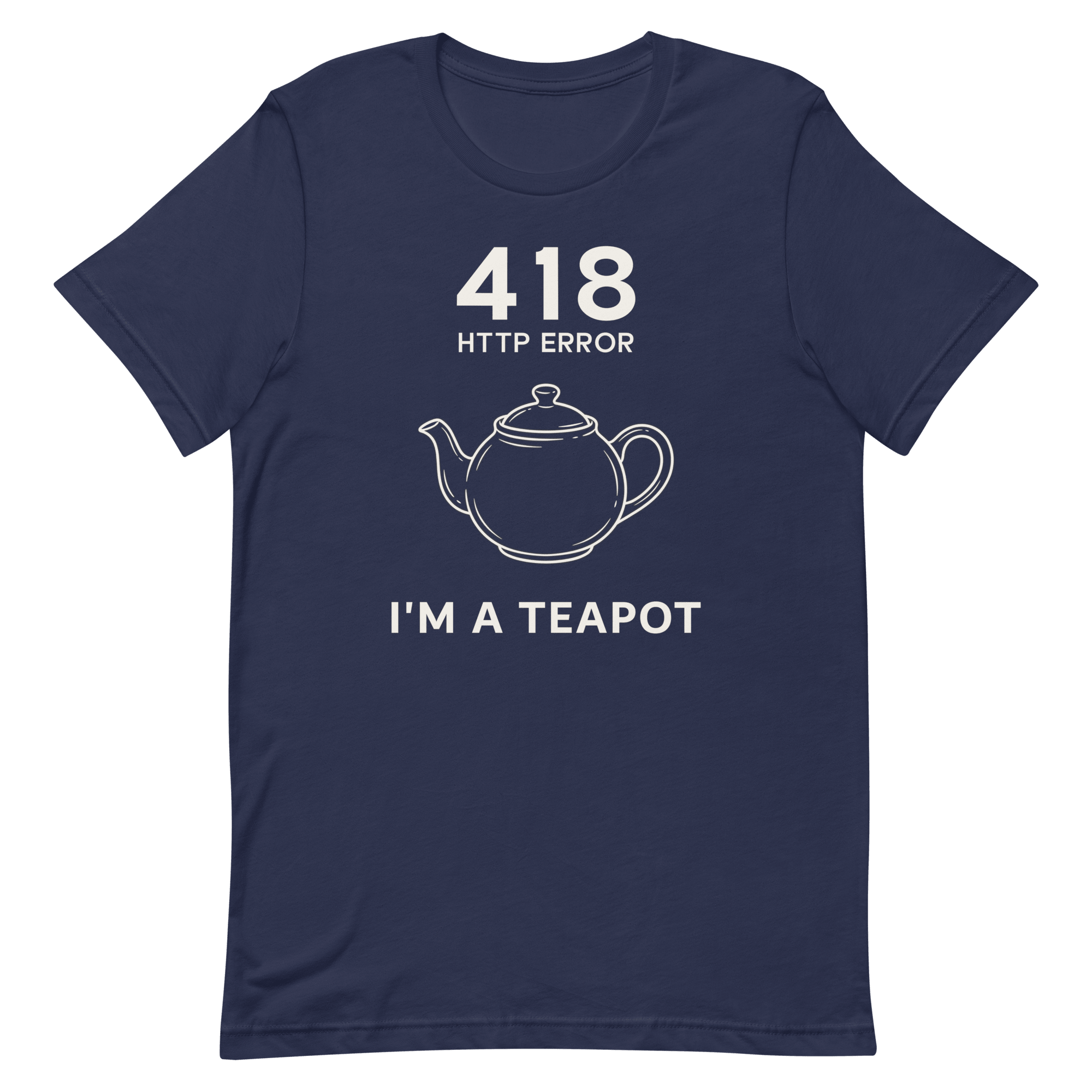 418 I’m a Teapot code deadpan full - search 418 im a teapot - Developer T-shirt - techmerch.io