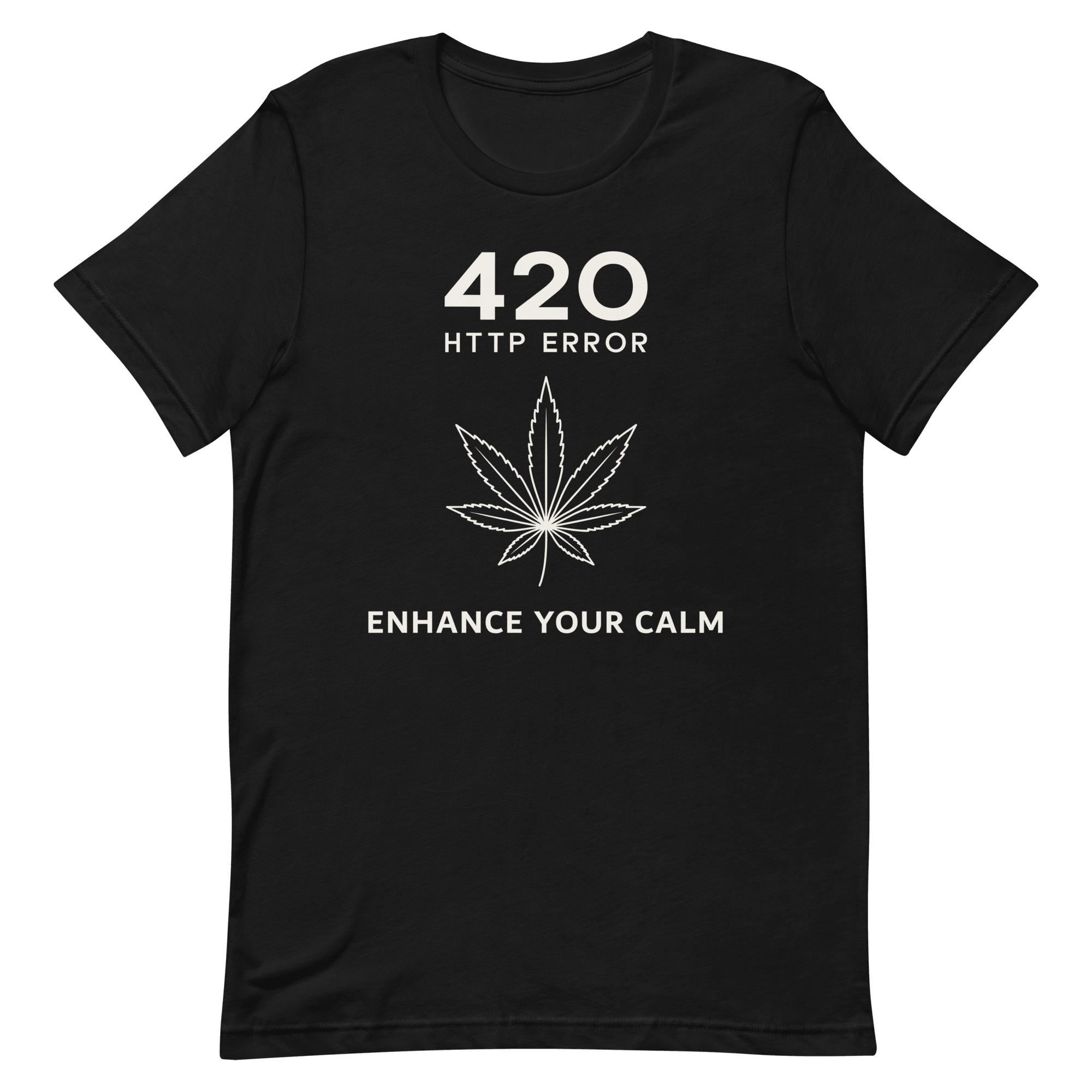 420 Enhance Your Calm code deadpan full - search 420 http error enhance your - Developer T-shirt - techmerch.io