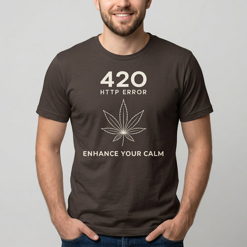 420 Enhance Your Calm code deadpan full - search 420 http error enhance your - Developer T-shirt - techmerch.io