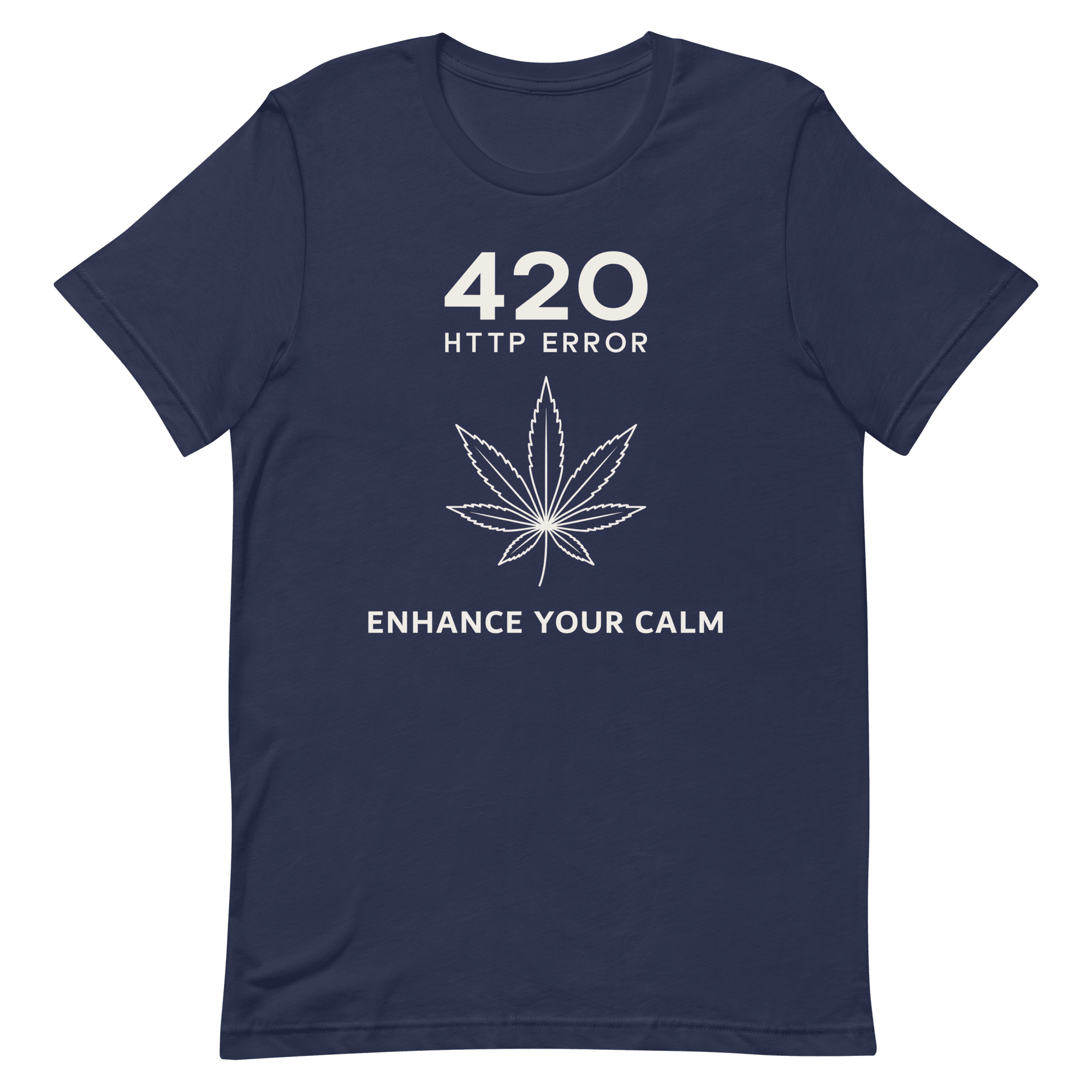 420 Enhance Your Calm code deadpan full - search 420 http error enhance your - Developer T-shirt - techmerch.io