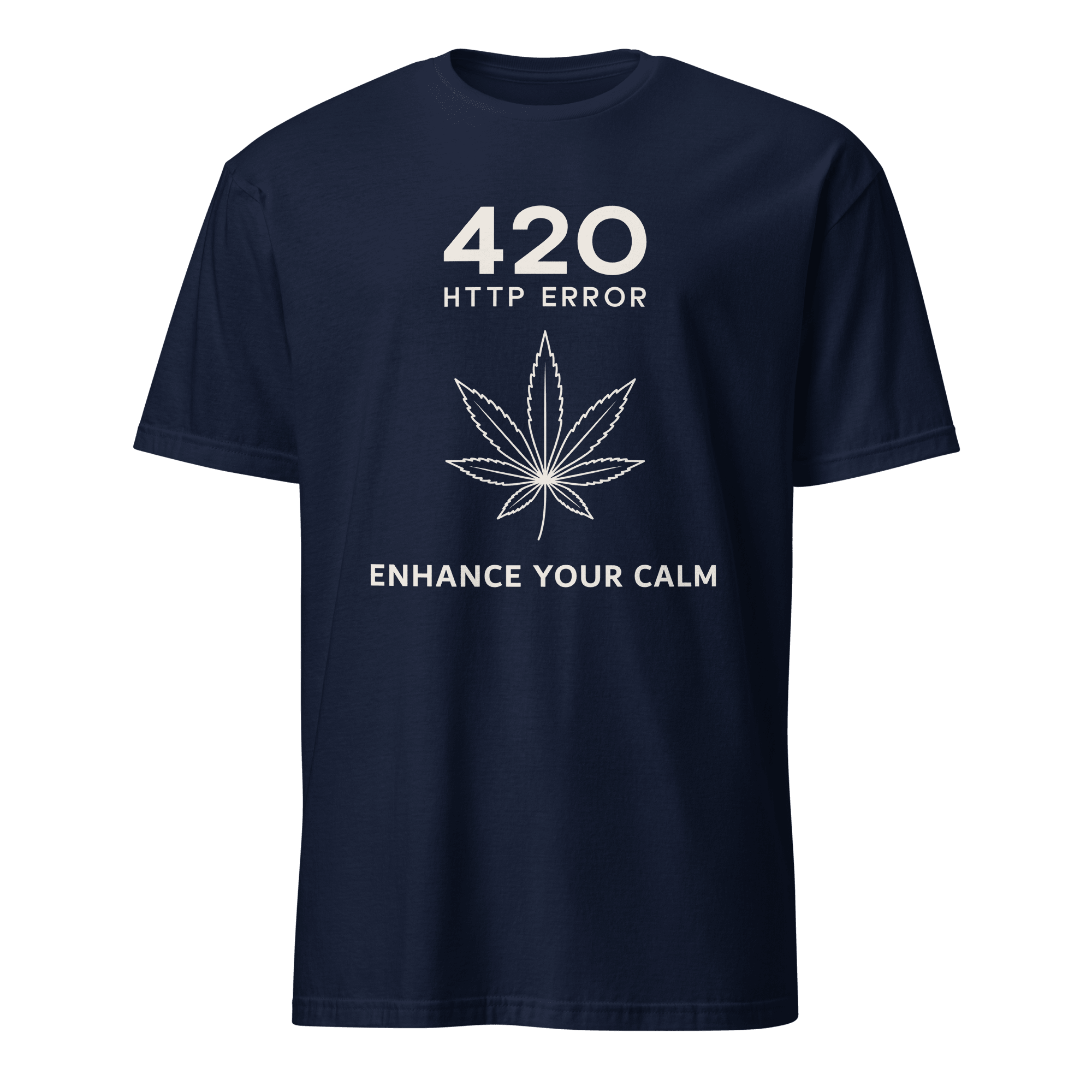 420 Enhance Your Calm code deadpan full - search 420 http error enhance your - Developer T-shirt - techmerch.io