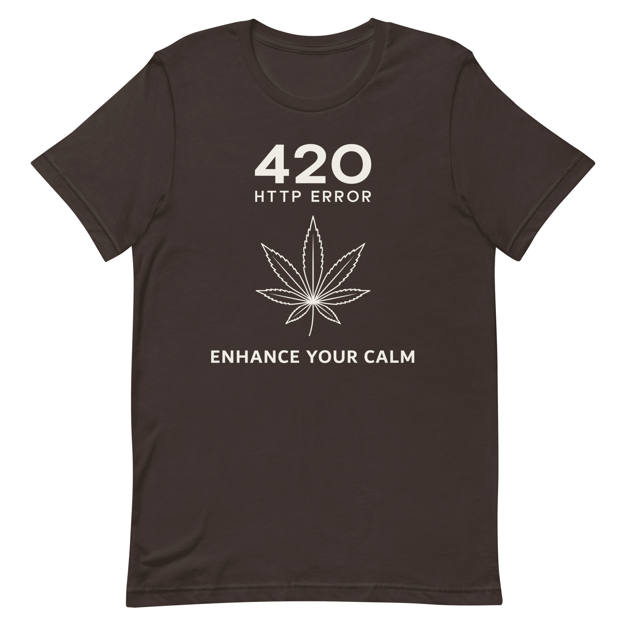 420 Enhance Your Calm code deadpan full - search 420 http error enhance your - Developer T-shirt - techmerch.io