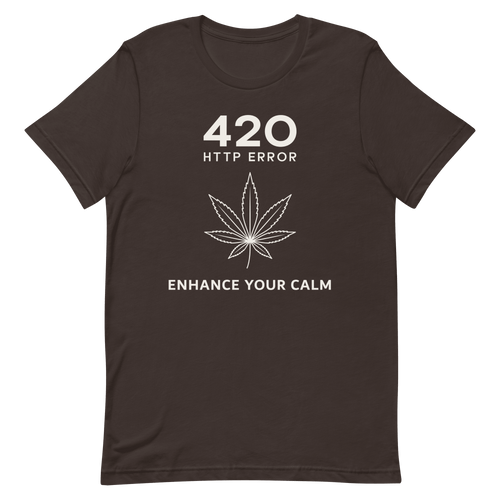420 Enhance Your Calm code deadpan full - search 420 http error enhance your - Developer T-shirt - techmerch.io