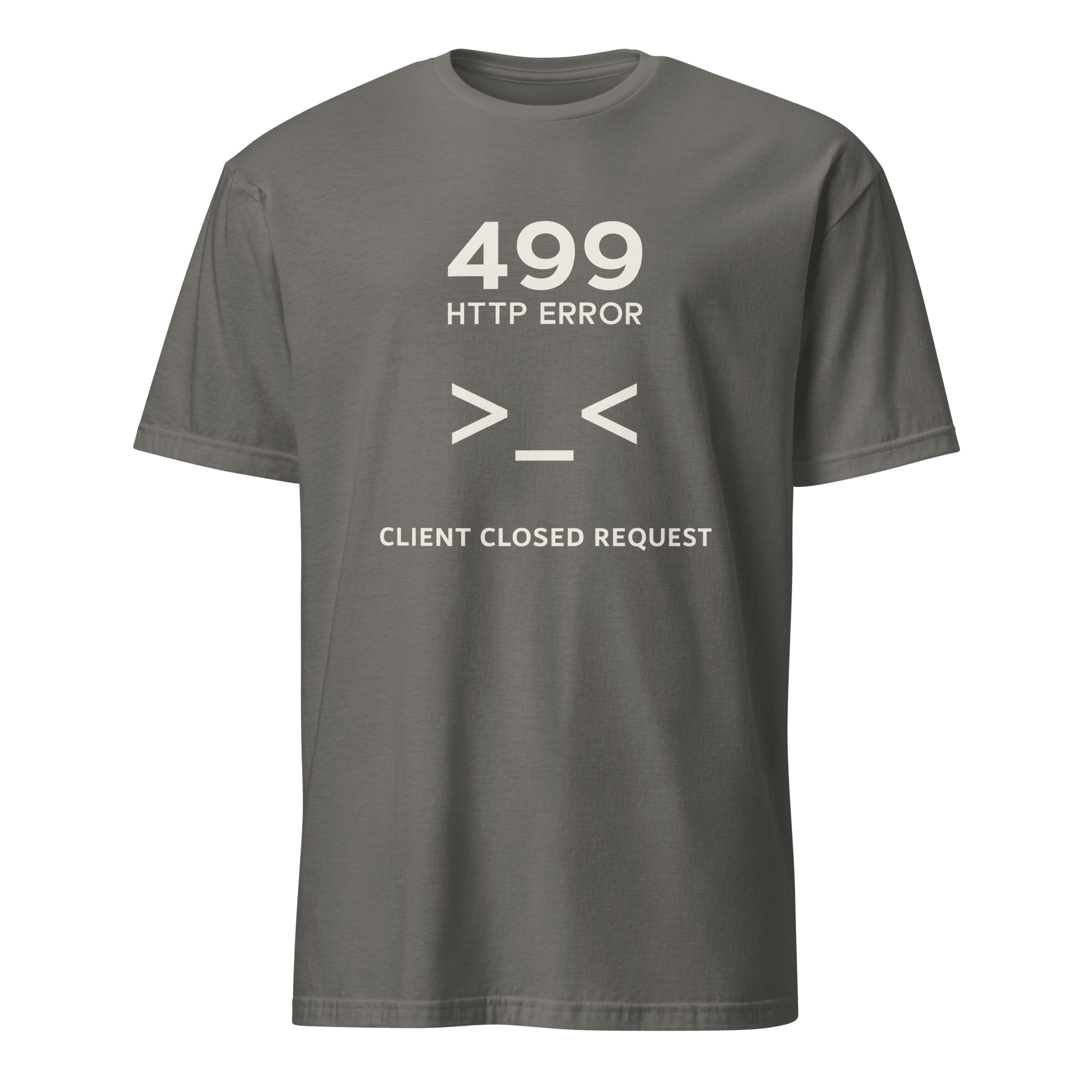 499 Client Closed Request backend code deadpan - Developer T-shirt - techmerch.io