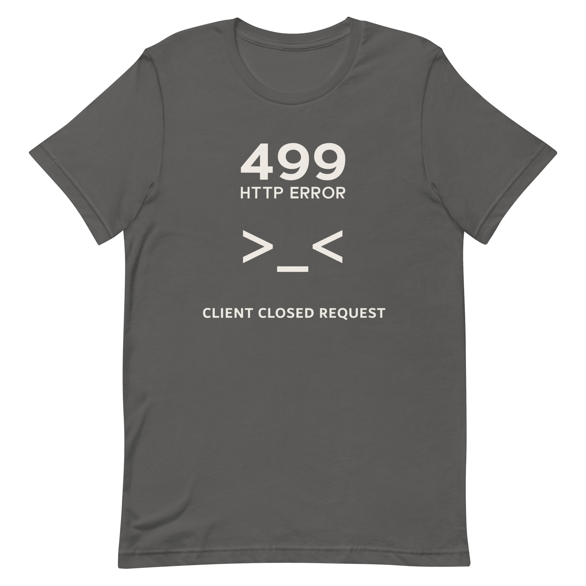 499 Client Closed Request backend code deadpan - Developer T-shirt - techmerch.io