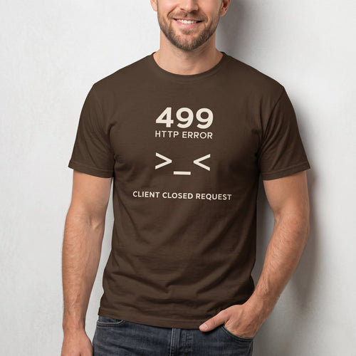 499 Client Closed Request backend code deadpan - Developer T-shirt - techmerch.io
