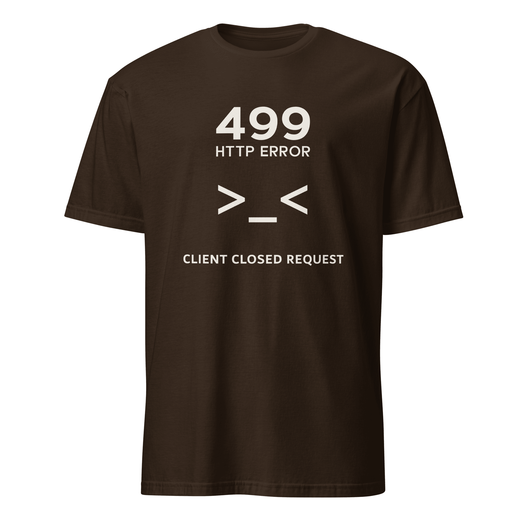 499 Client Closed Request backend code deadpan - Developer T-shirt - techmerch.io