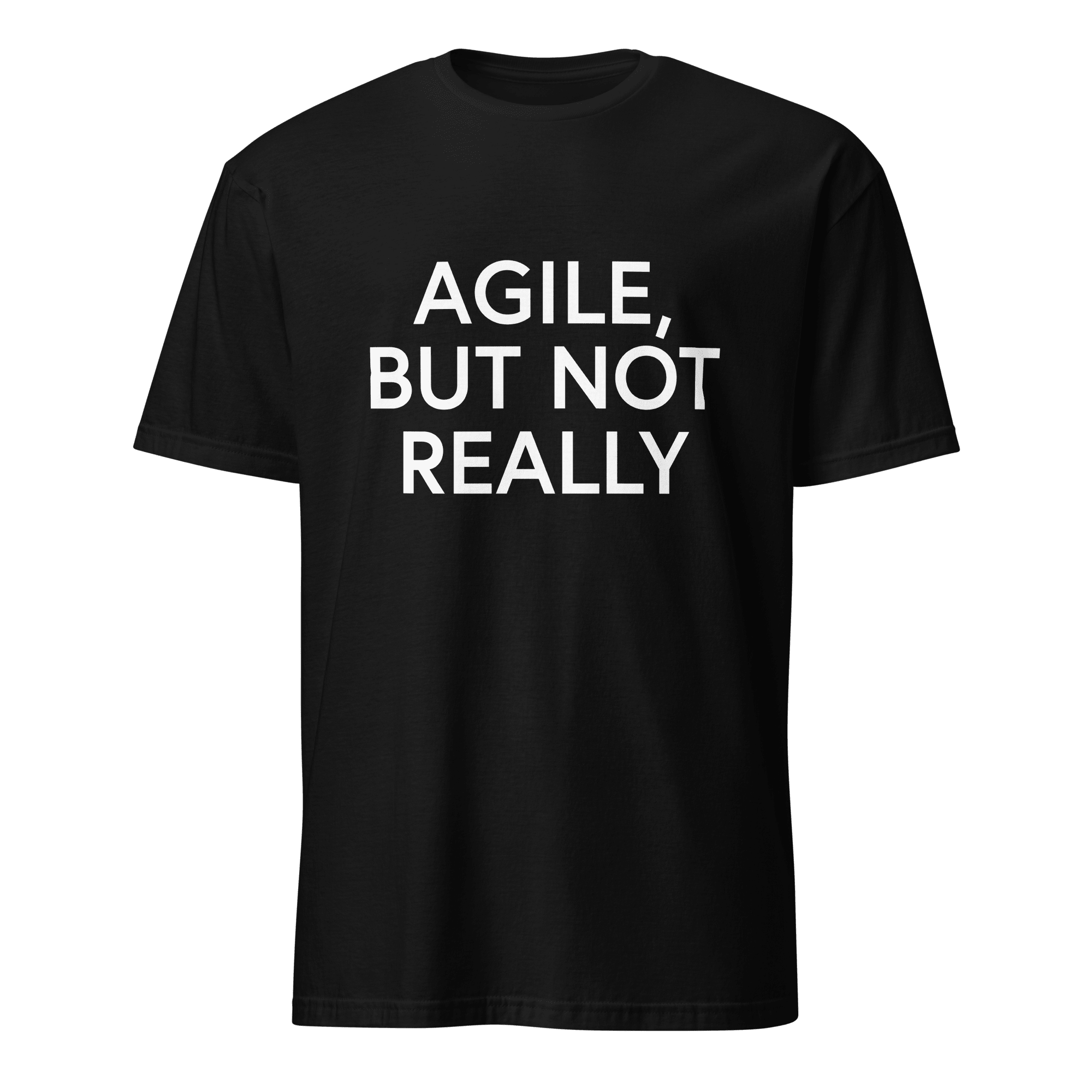Agile But Not Really agile full - search agile but not really statement - Developer T-shirt - techmerch.io