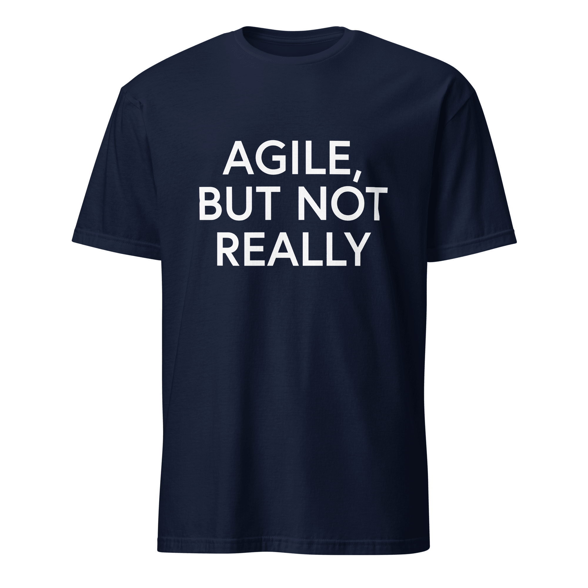 Agile But Not Really agile full - search agile but not really statement - Developer T-shirt - techmerch.io