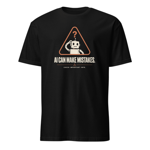 AI Can Make Mistakes ai automation cartoon - Developer T-shirt - techmerch.io