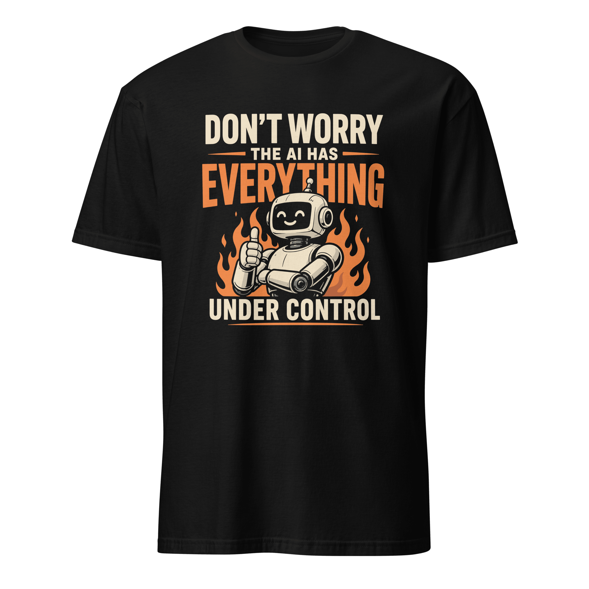 AI Has It Under Control ai deadpan satire - Developer T-shirt - techmerch.io