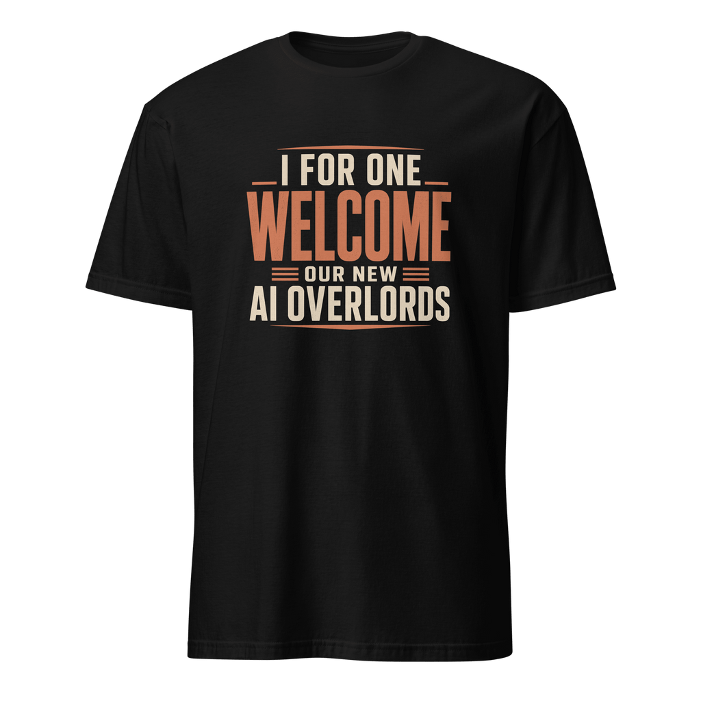 AI Overlords ai satire statement - Developer T-shirt - techmerch.io