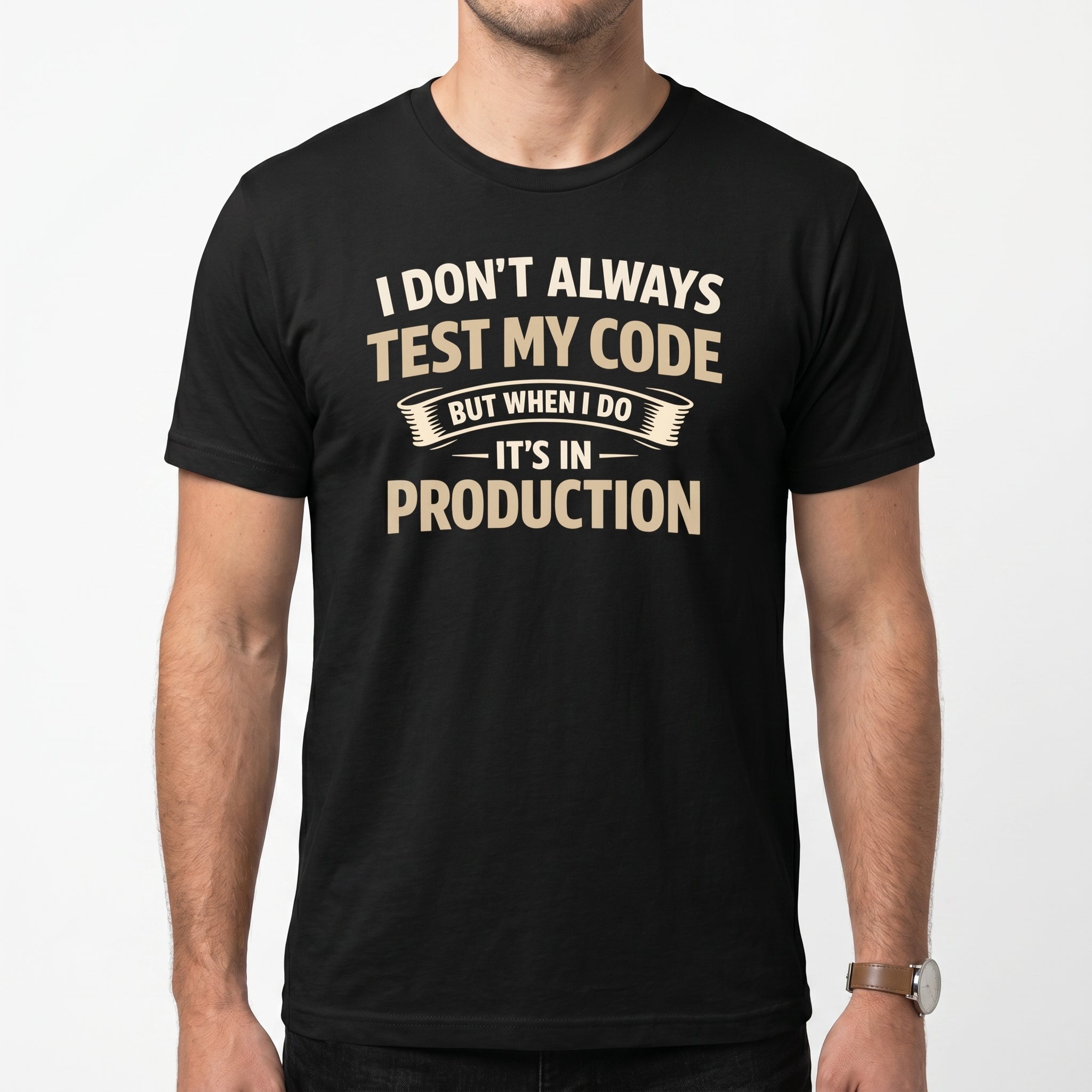 Always Test In Prod deployment full - search I Don't Always Test My Code But When I Do It's In Production new - Developer T-shirt - techmerch.io