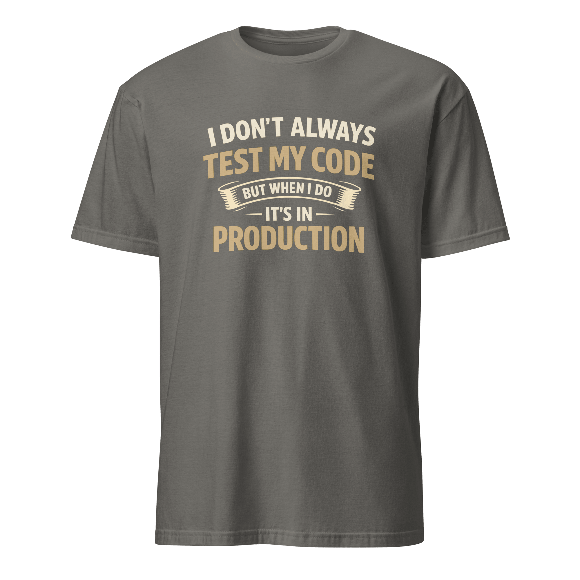 Always Test In Prod deployment full-search I Don't Always Test My Code But When I Do It's In Production new - Developer T-shirt - techmerch.io
