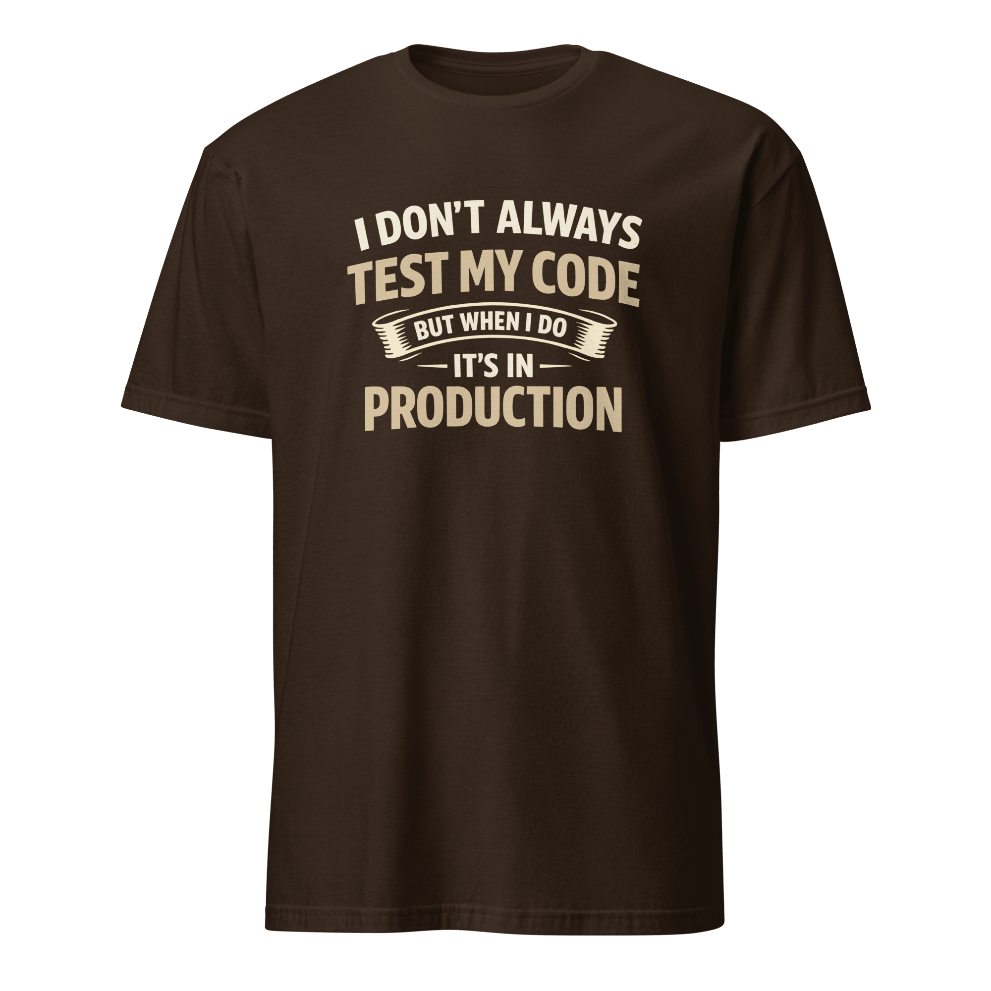 Always Test In Prod deployment full-search I Don't Always Test My Code But When I Do It's In Production new - Developer T-shirt - techmerch.io