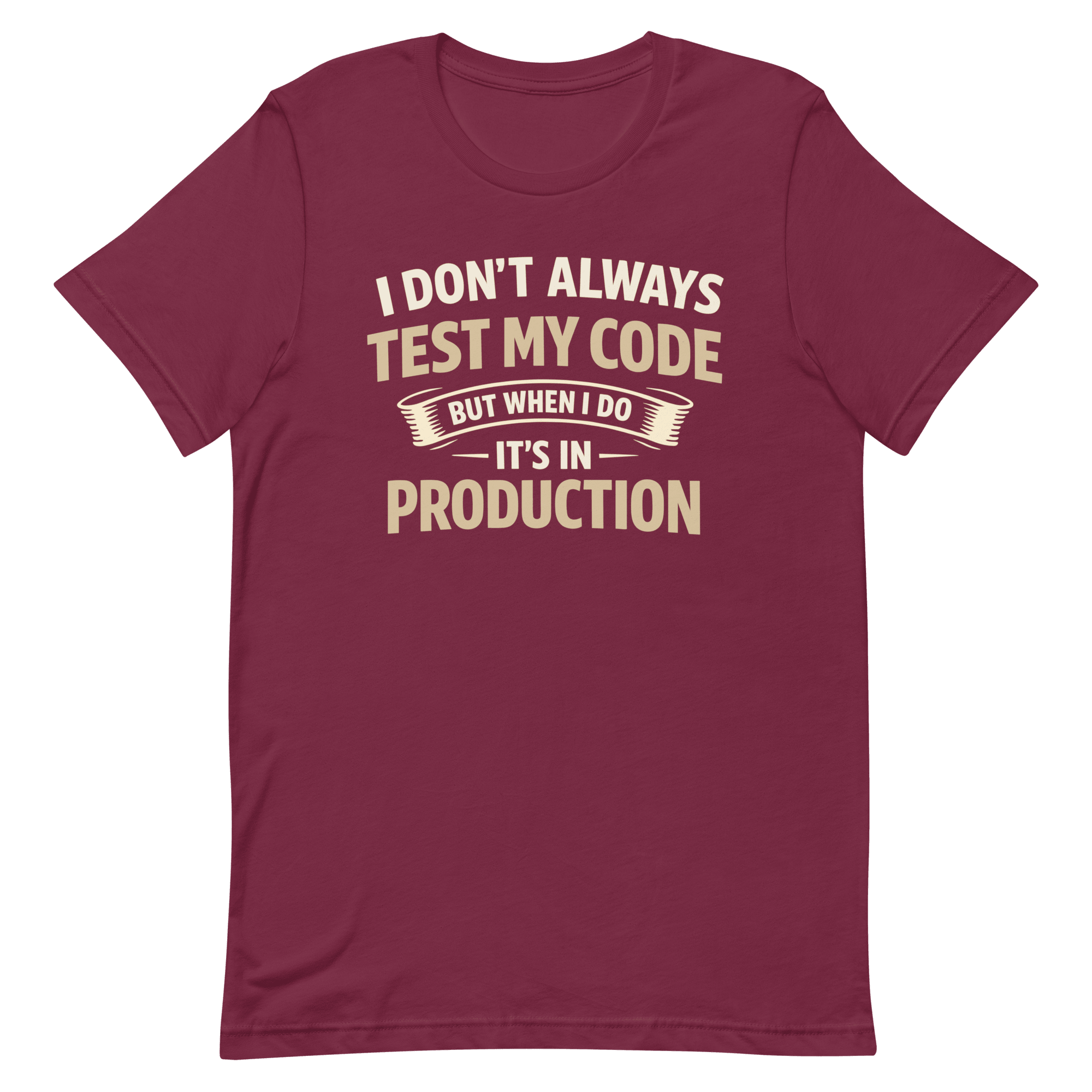 Always Test In Prod deployment full - search I Don't Always Test My Code But When I Do It's In Production sarcastic - Developer T-shirt - techmerch.io