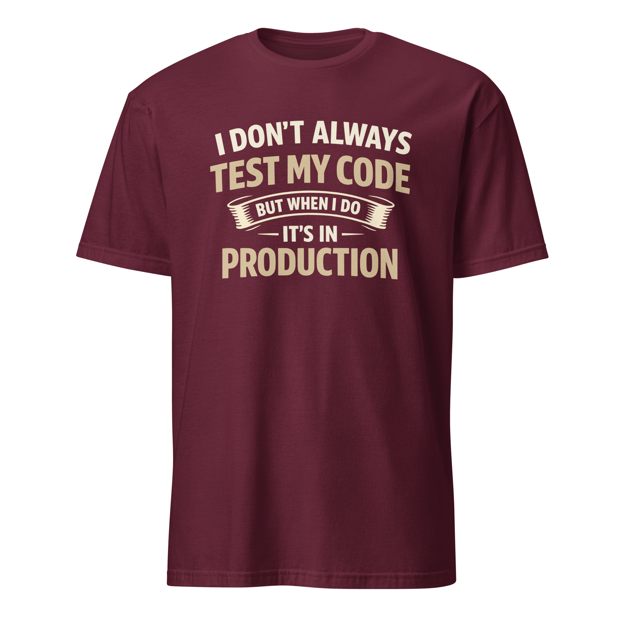 Always Test In Prod deployment full - search I Don't Always Test My Code But When I Do It's In Production new - Developer T-shirt - techmerch.io