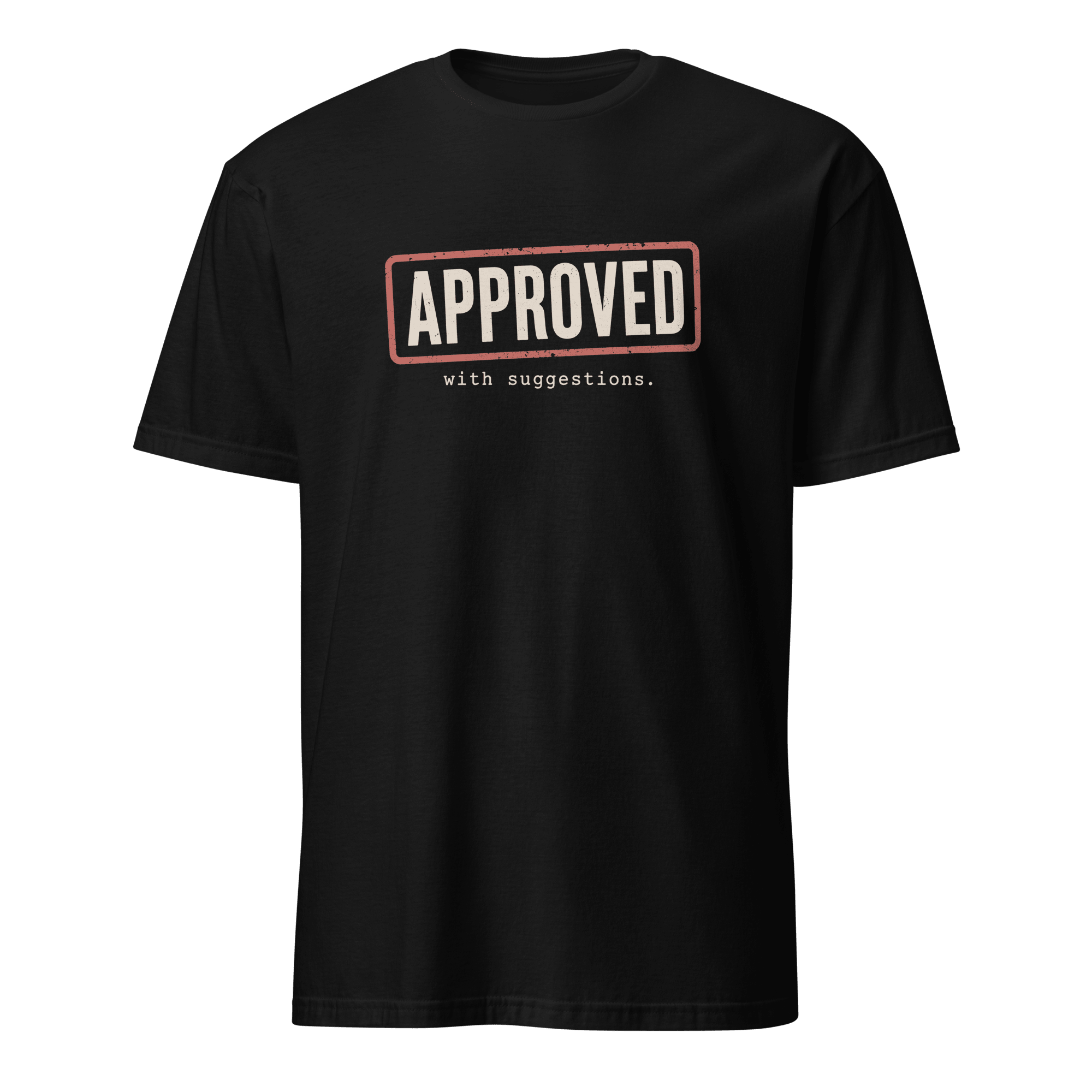 Approved With Suggestions code deadpan sarcastic - Developer T-shirt - techmerch.io