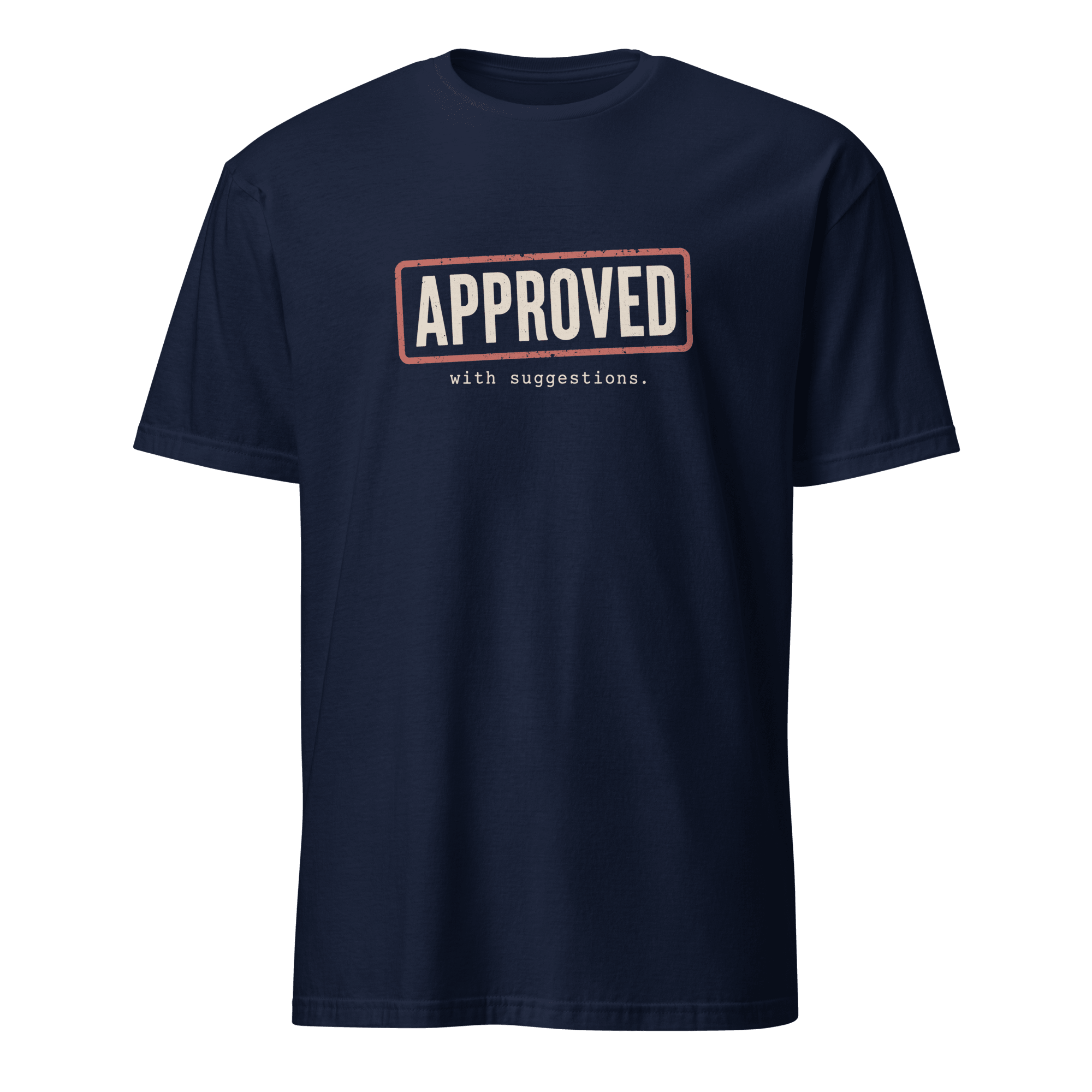 Approved With Suggestions code deadpan sarcastic - Developer T-shirt - techmerch.io