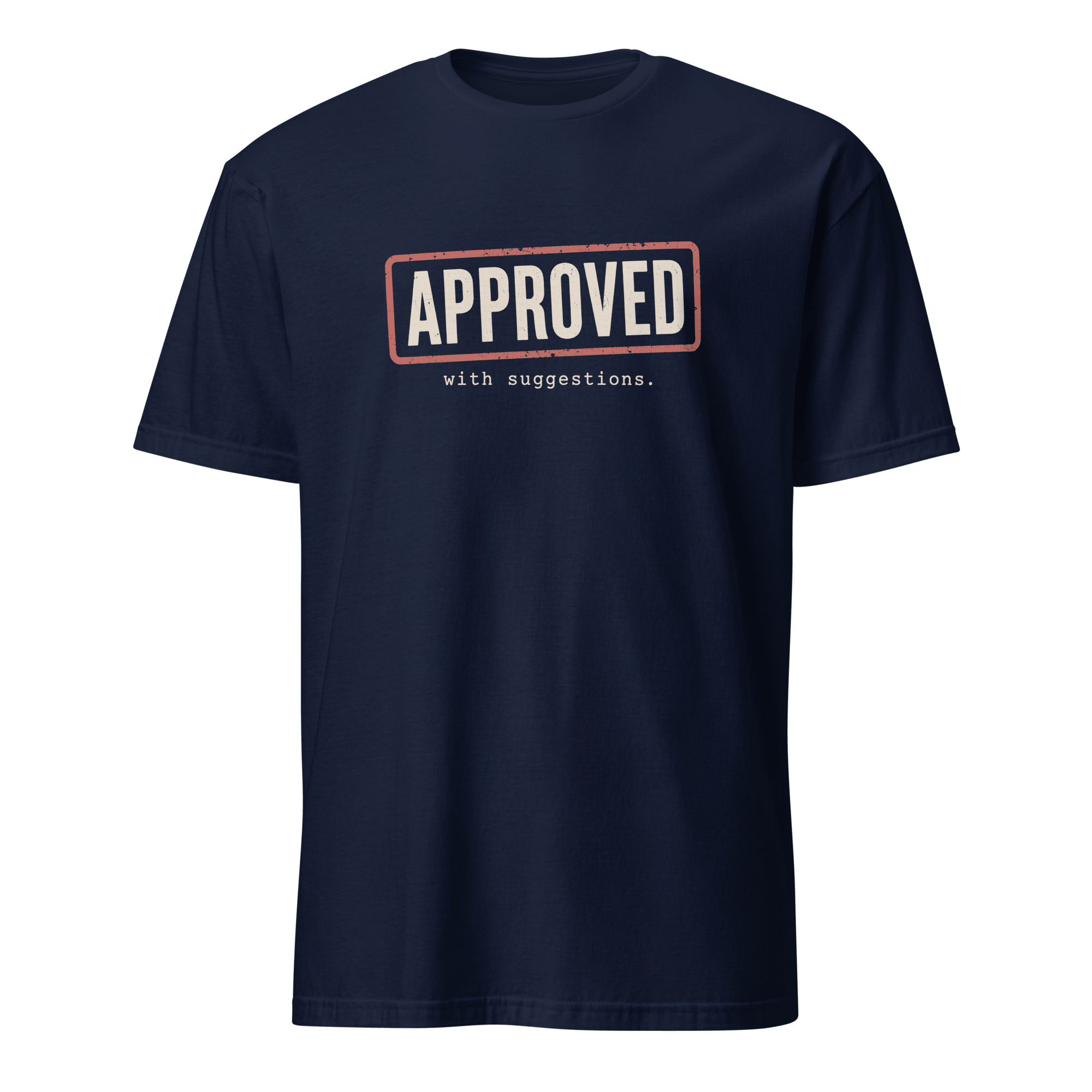 Approved With Suggestions code deadpan sarcastic - Developer T-shirt - techmerch.io