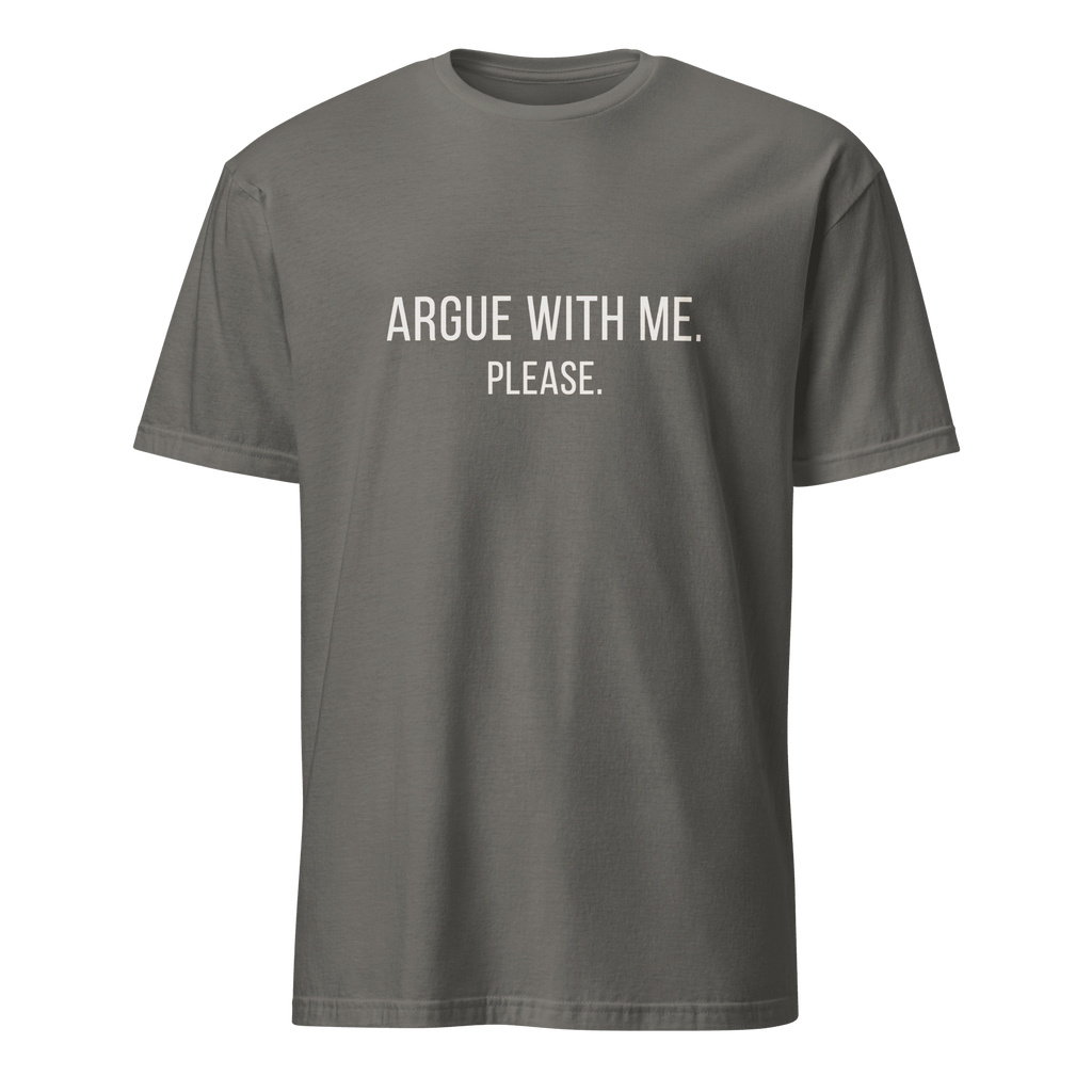 Argue With Me. Please. ai deadpan full-search Argue With Me Please - Developer T-shirt - techmerch.io