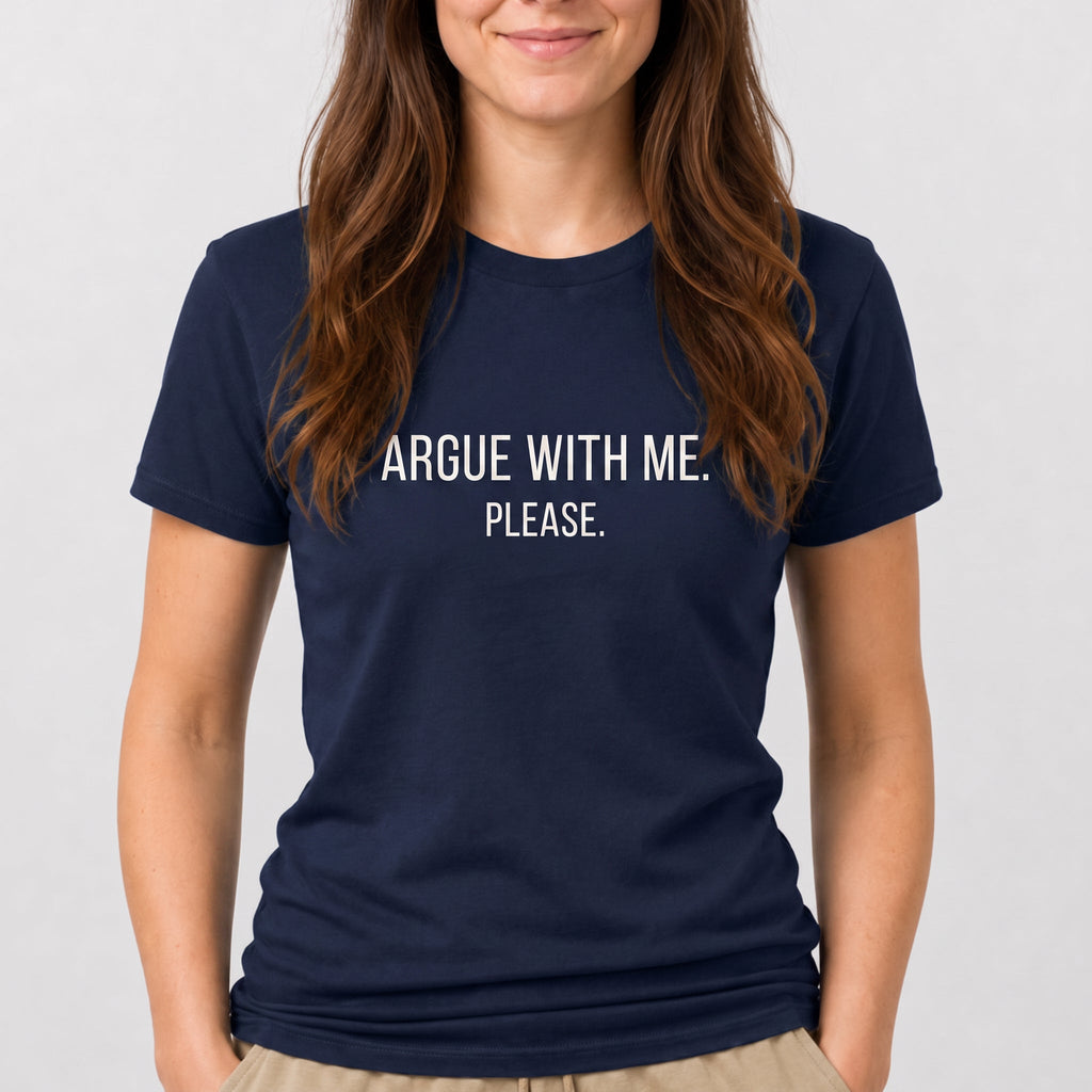 Argue With Me. Please. ai deadpan full-search Argue With Me Please - Developer T-shirt - techmerch.io