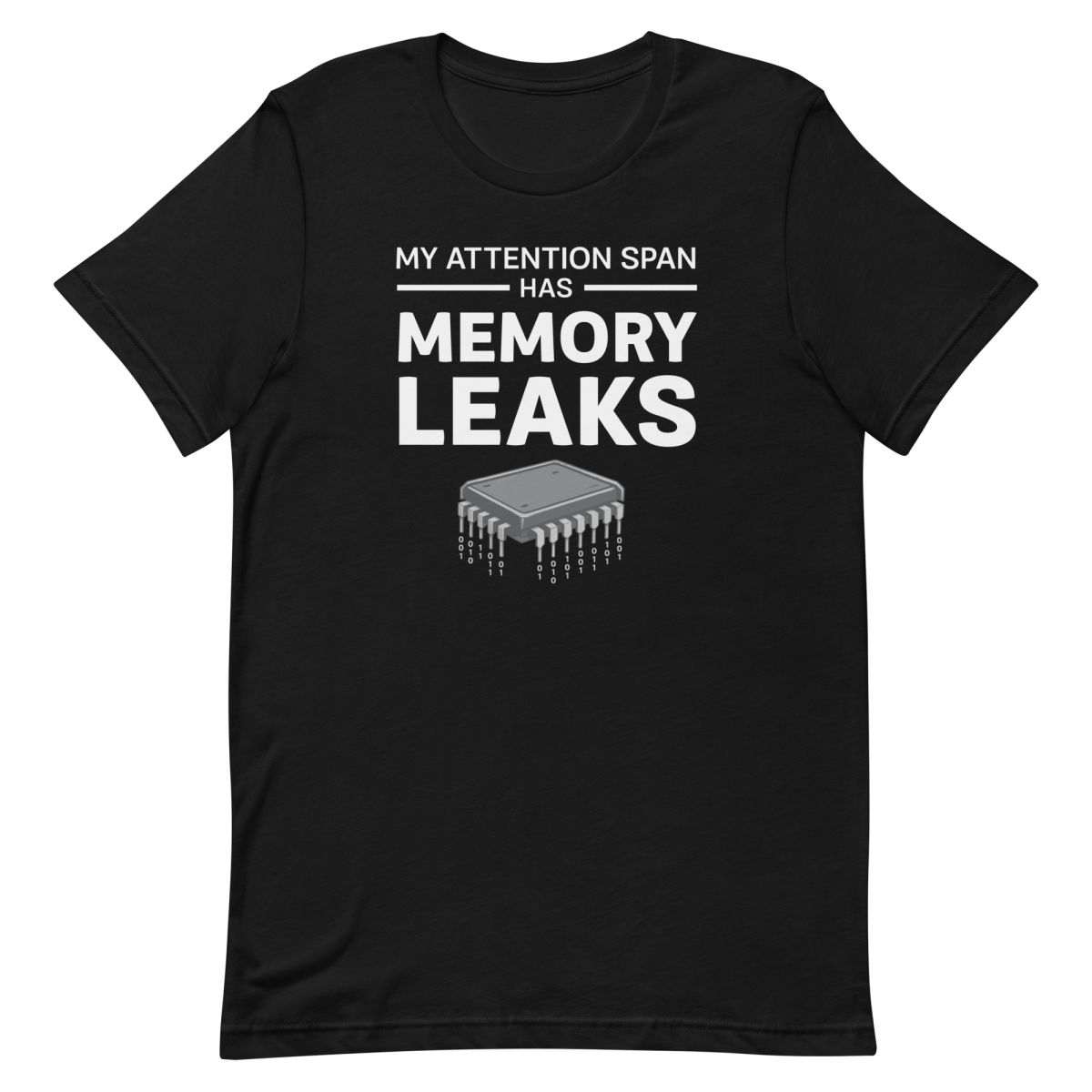 Attention Span Leaks developer health relatable - Developer T-shirt - techmerch.io