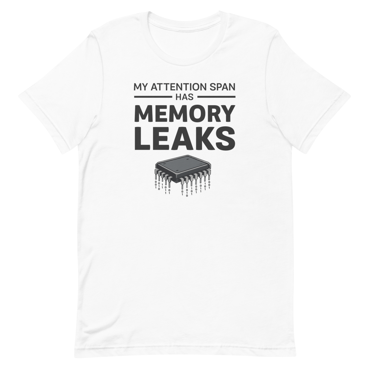 Attention Span Leaks developer health relatable - Developer T-shirt - techmerch.io