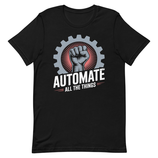 Automate Everything - Developer T-shirt - techmerch.io