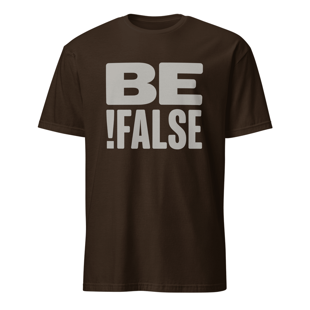 Be !False code full - search be !false minimalist - Developer T-shirt - techmerch.io