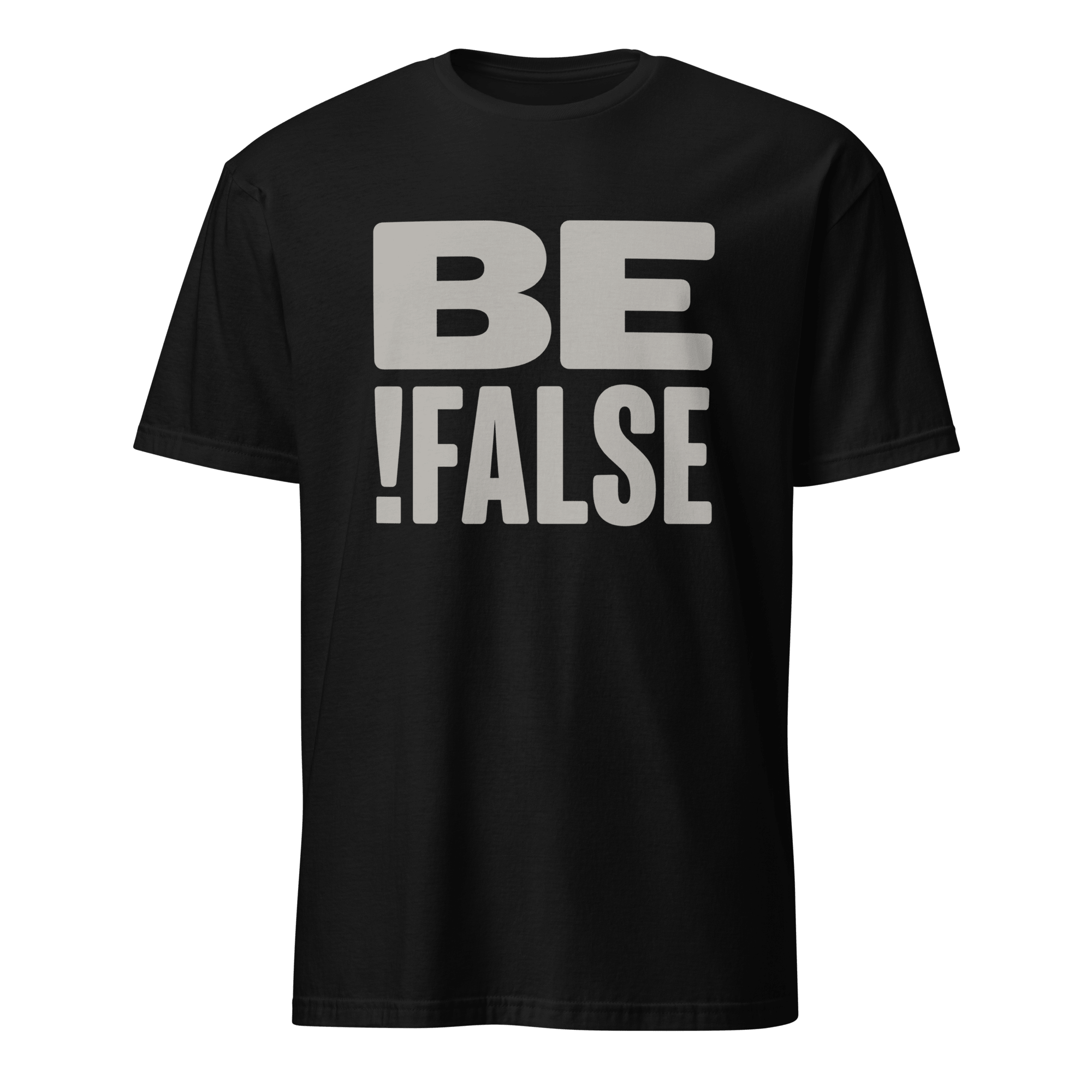Be !False code full - search be !false minimalist - Developer T-shirt - techmerch.io