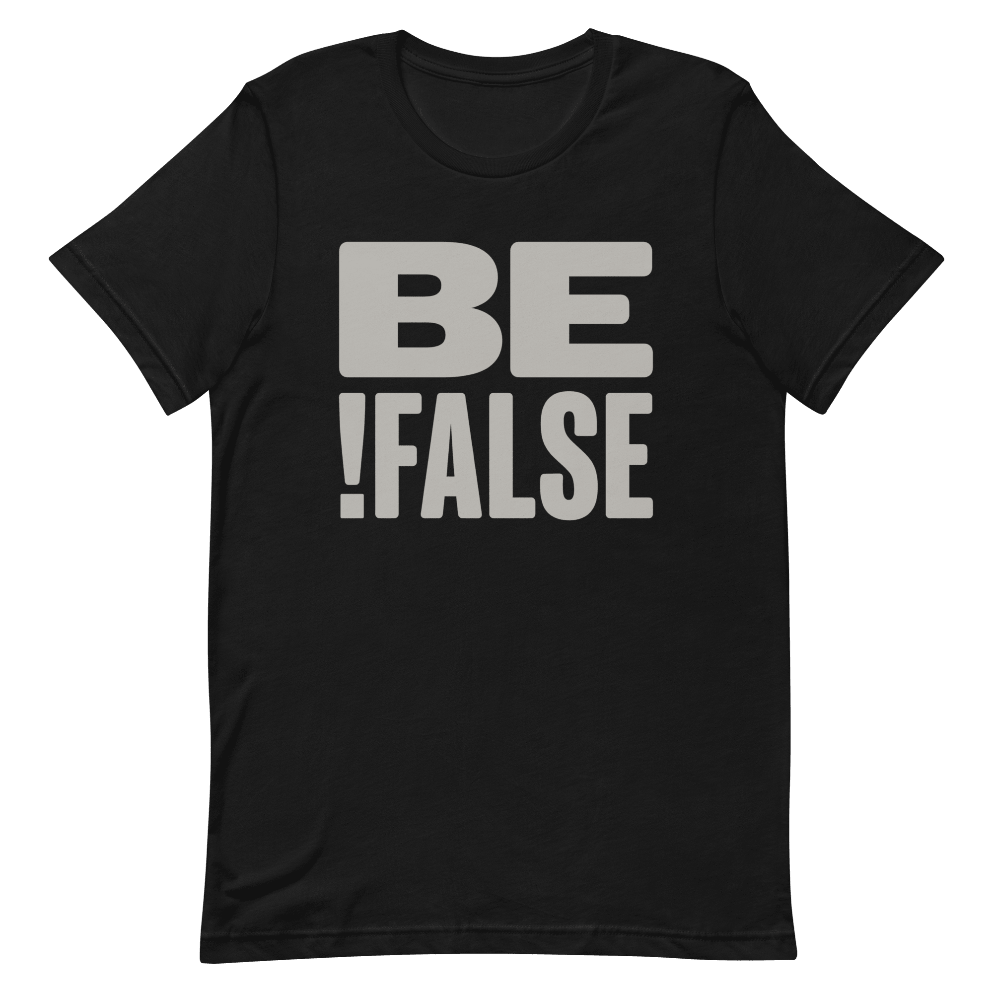 Be !False code full - search be !false minimalist - Developer T-shirt - techmerch.io