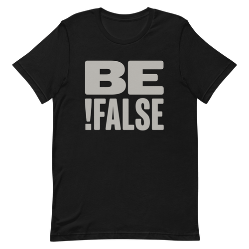 Be !False code full - search be !false minimalist - Developer T-shirt - techmerch.io