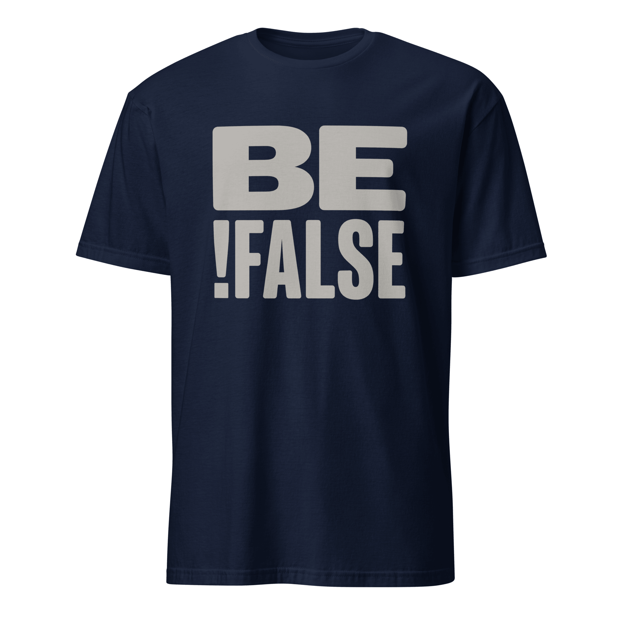 Be !False code full - search be !false minimalist - Developer T-shirt - techmerch.io