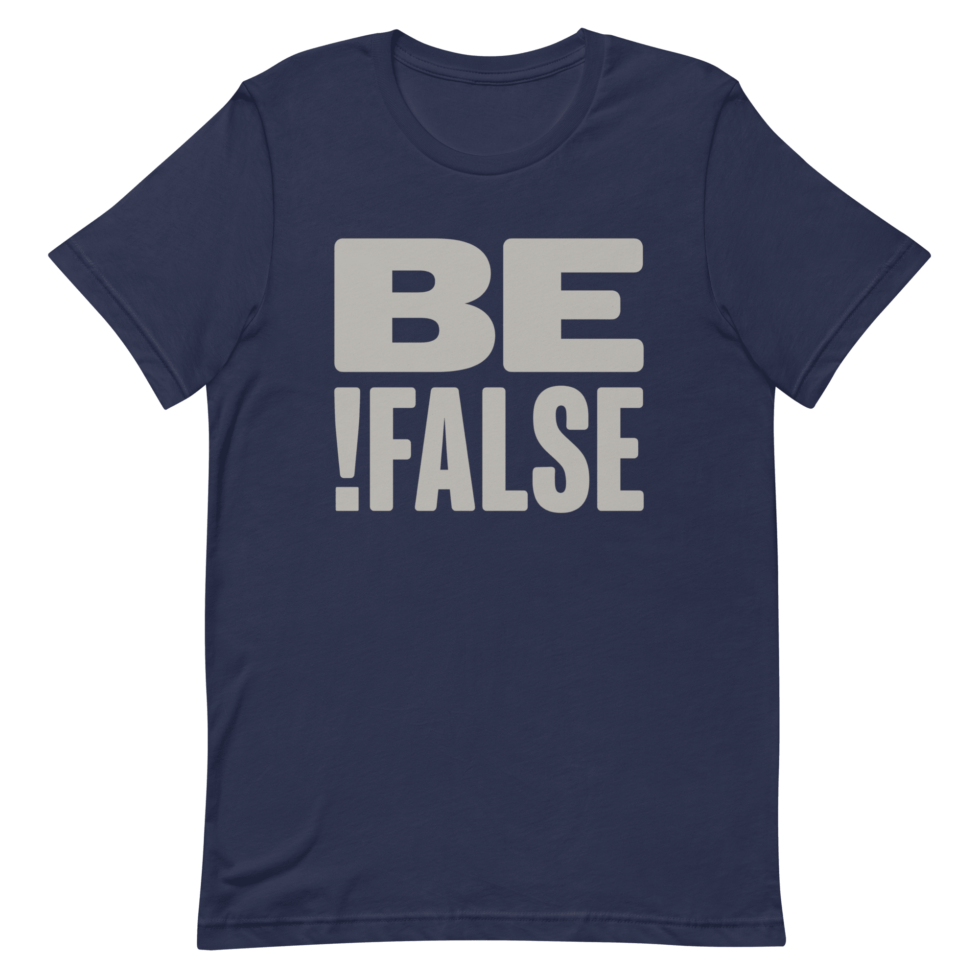 Be !False code full - search be !false minimalist - Developer T-shirt - techmerch.io