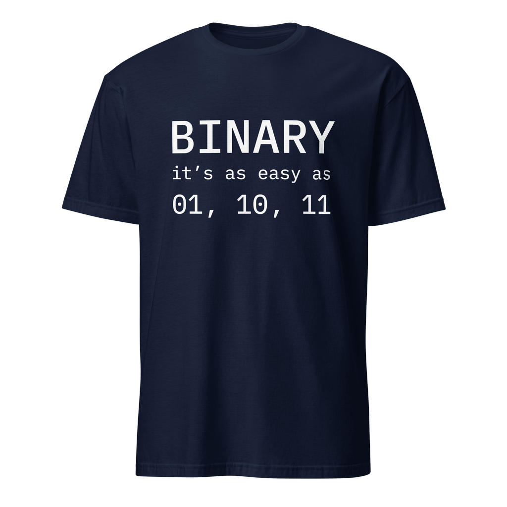 Binary 01 10 11 binary code full - search binary its as easy as 01 10 11 - Developer T-shirt - techmerch.io