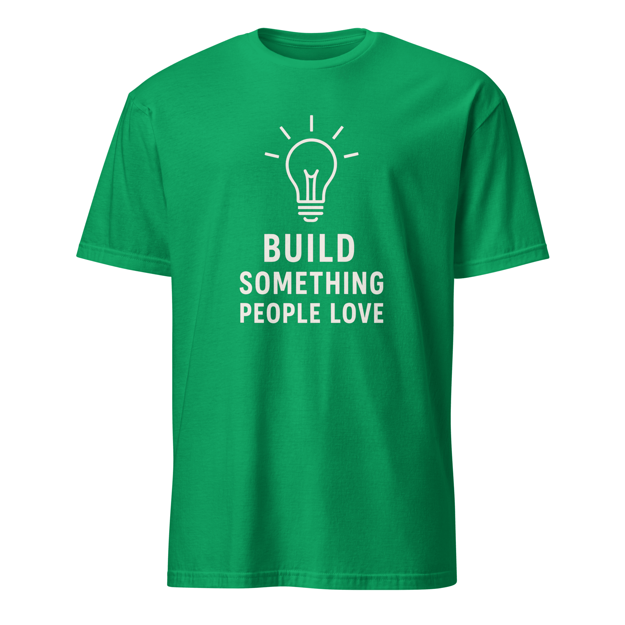 Build What People Love code satire worklife - Developer T-shirt - techmerch.io