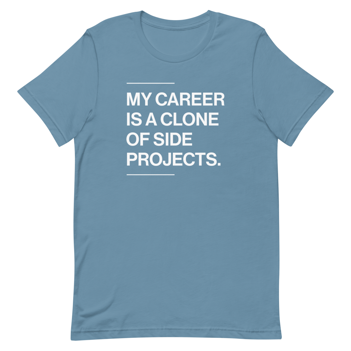 Career Of Side Clones developer funny side - projects - Developer T-shirt - techmerch.io