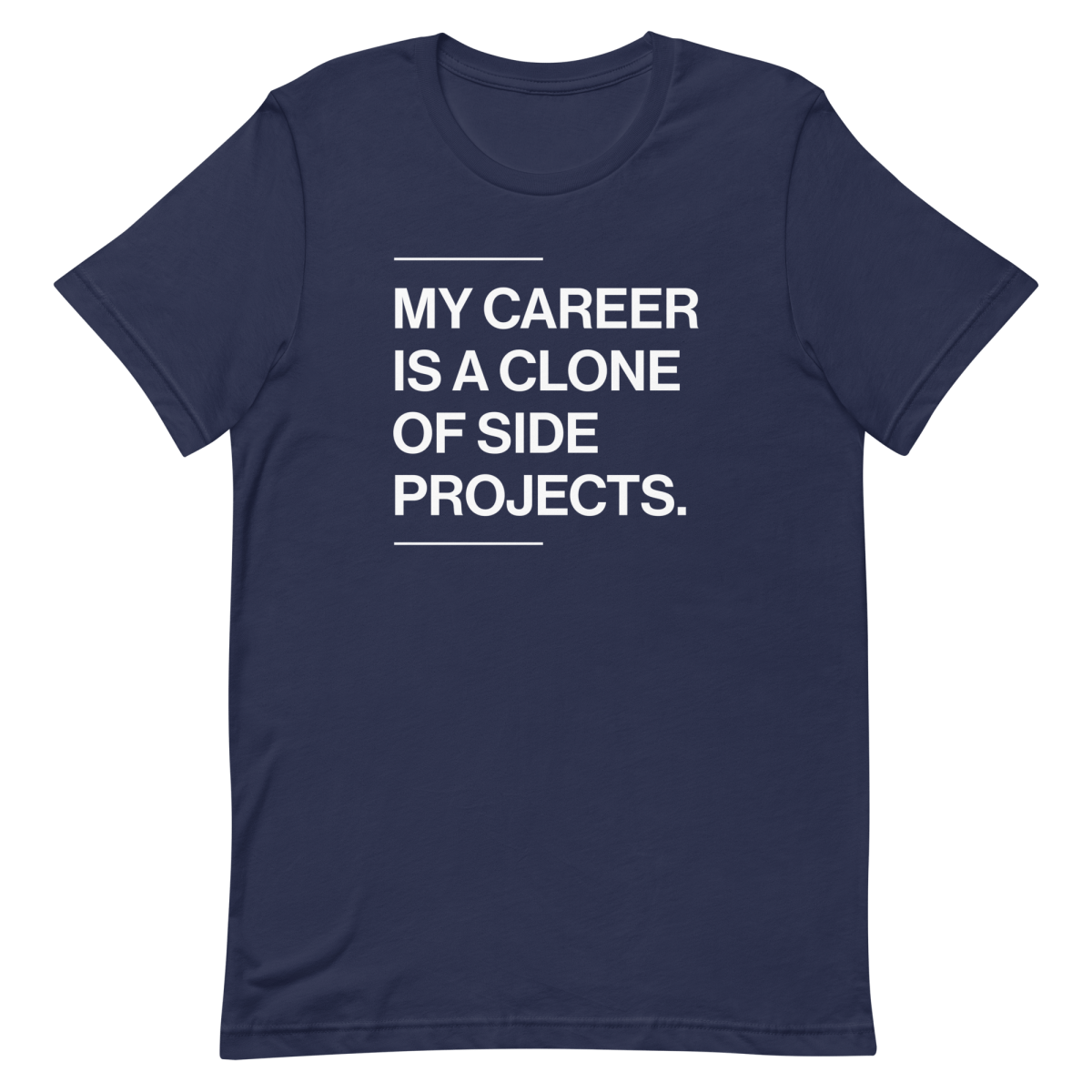 Career Of Side Clones developer funny side - projects - Developer T-shirt - techmerch.io